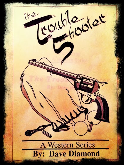 The Troubleshooter: Trouble in the Black Hills | A Western Series By Dave Diamond